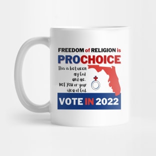 Pro Choice in Florida is Freedom of Religion Mug